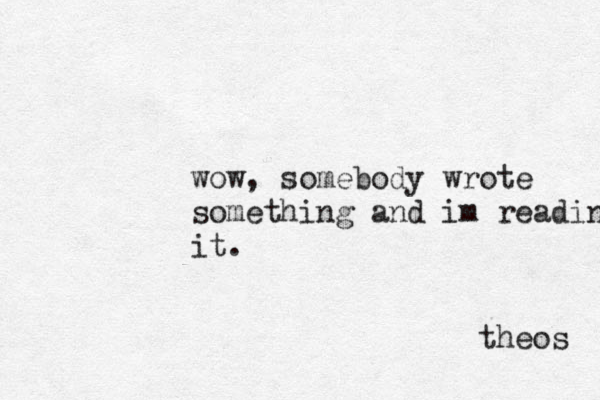 wow, somebody wrote something and im reading it. theos 