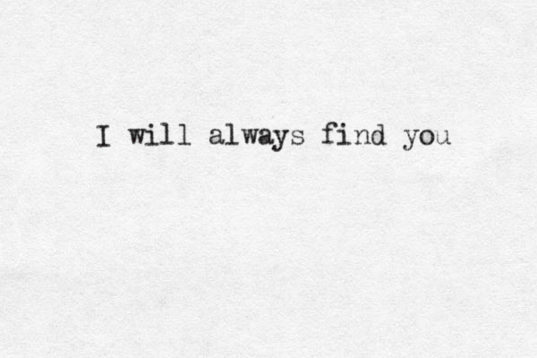 I will always find you 