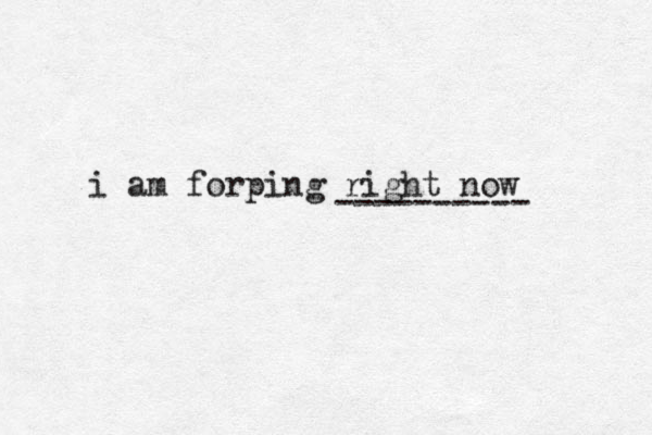 i am forping right now ---------- 