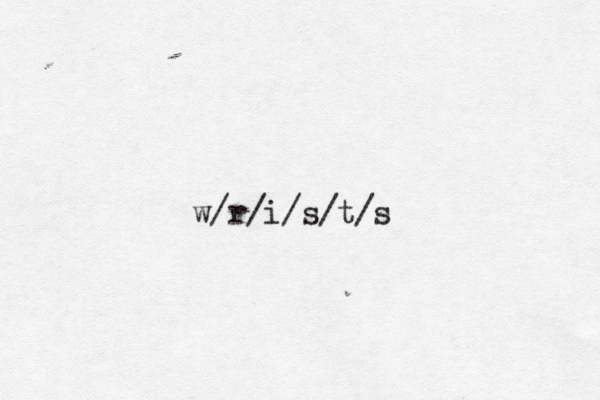 w/r/i/s/t/s 