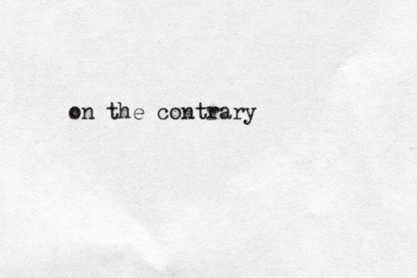 on the contrary 