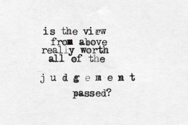 is the virw e from above really worth all of the j u d g e m e n t passed?