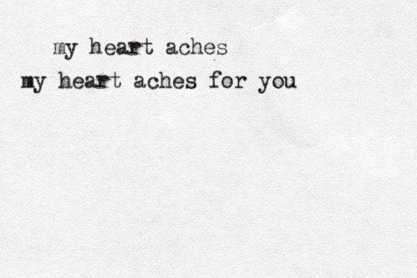 my heart aches my heart aches for you 