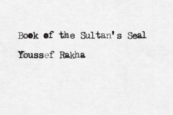 Book of the Sultan's Seal Youssef Rakha