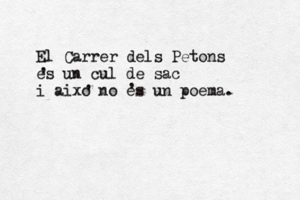 El Carrer dels Petons es un cul de sac i aixo no es un poema. , , , 