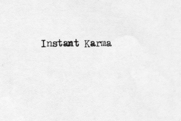 Instant Karma