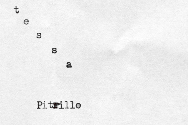 t e s s a ••••••••••••••••• Pitrillo
