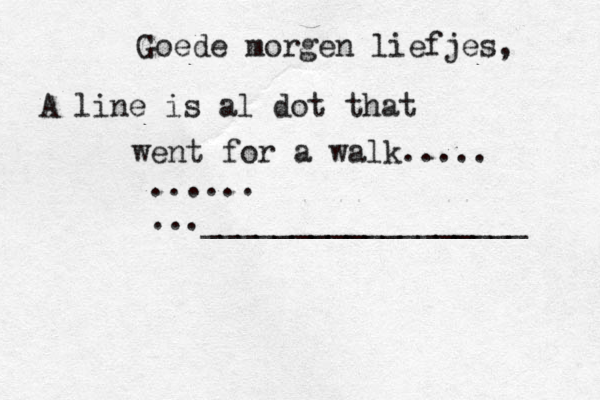 Goede morgen liefjes, A line is al dot that e w nt for a walk..... ...... ...__________________ 