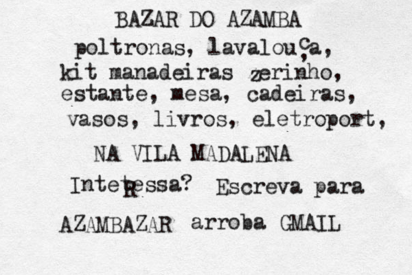 BAZAR DO AZAMBA poltronas, lavalouça, c , kit manadeiras zerinho, z estante, mesa, cadeiras, vasos, livros, eletroport, NA VILA MADALENA Intetessa? R Escreva para AZAMBAZAR @ @ arroba GMAIL 