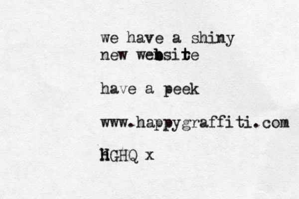 we have a shiny new wensir t b te b b t have a peek www.happygraffiti.com hGHQ x h H H