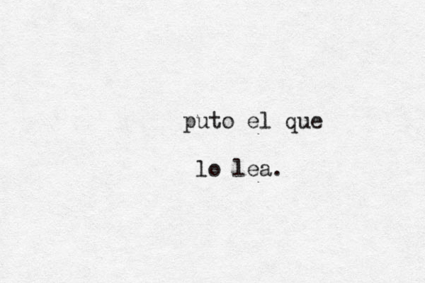 puto el que lo lea. 