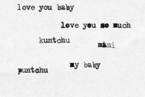my baby love you baby love you so much kuntchu puntxhu c ma i mi 