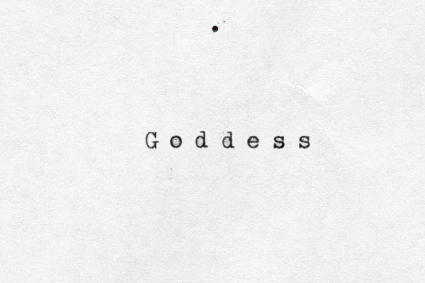 G o d d e s s •. 