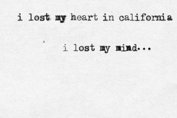 i lost my heart in california i lost my mind ... 