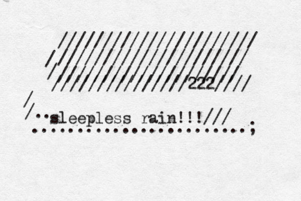 ////////////////////// ///////////////////// //////////////////// ///////////////222//// sleepless rain!!!/// / /.. ........................; / / 