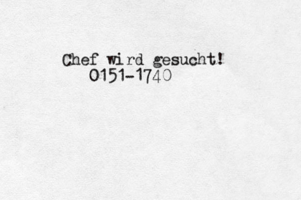 Chef wird gesucht! 0151-1740 