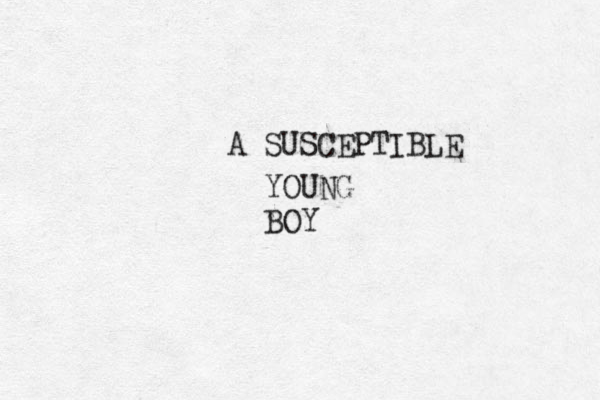 A SUSCEPTIBLE YOUNG BOY
