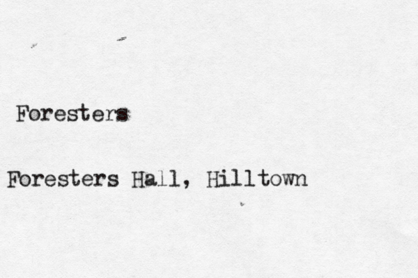 Foresters Foresters Hall , Hilltown 