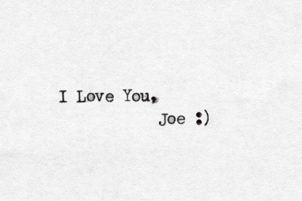 I Love You, Joe :) 