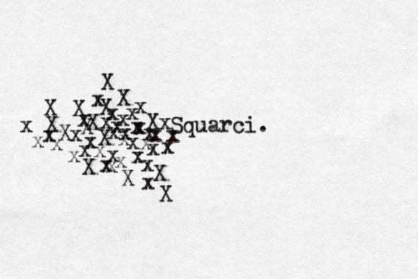 X X X X X X X X X X X X X X Squarci. X x x x x x x x x x x x x x x x x x x x x x x x x x x x x x x x x x x x x x 