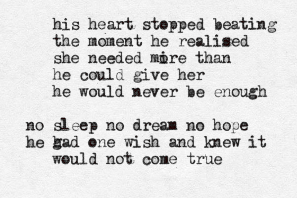 his heart stopped beating the moment he realised she needed mire than o he could give her he would never be enough no sleep no dream no hope he gad h one wish and knew it would not come true