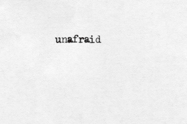 unafraid 