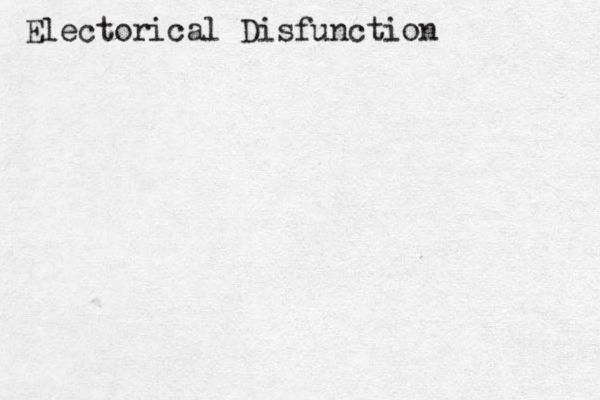 Electorical Disfunction