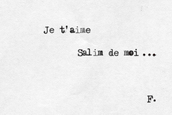 Je t'aime Salim de moi ... F. 