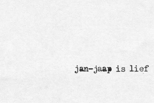 jan-jaap is lief 