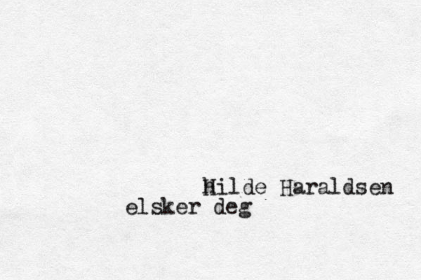h Hilde Haraldsen elsker deg 