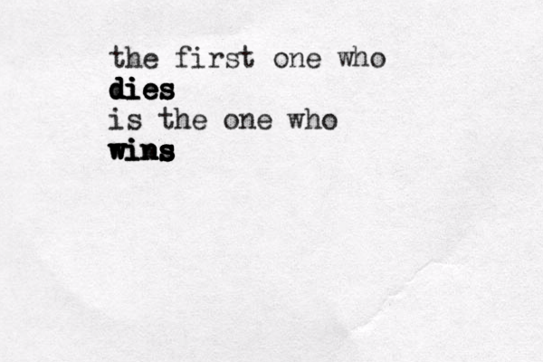 the first one who d d d d di i i ie e e es s s s is the one who w w w w wi i i in n n ns s s s s s s s s