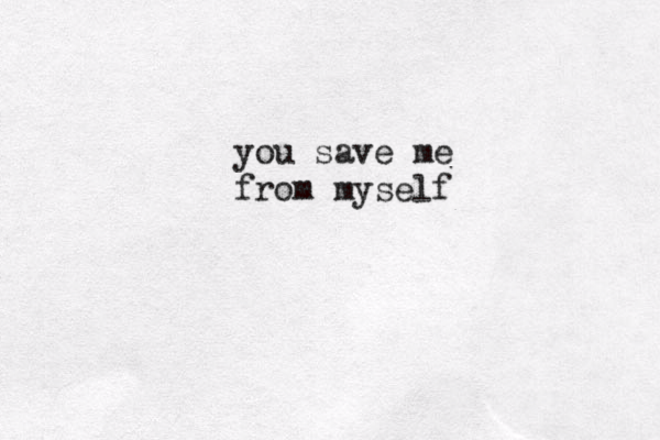 you save me from myself 