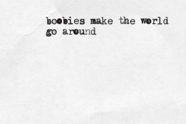 boobies make the world go around 