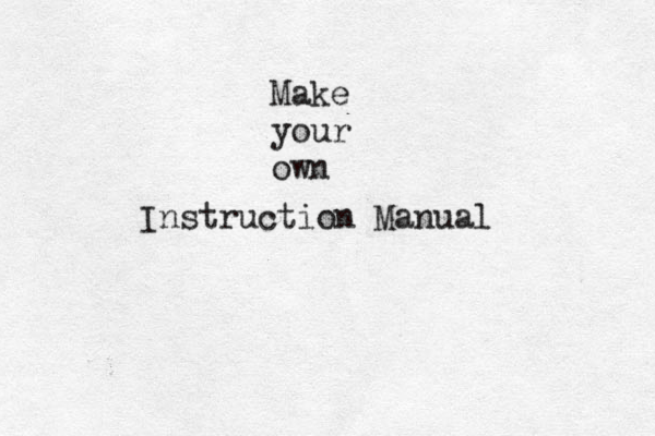 Make your own Instruction Manual