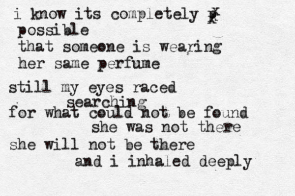 i know its completely p x x x possible that someone is wearing her same perfume still my eyes raced searching for what could not be found she was not there she will not be there and i inhaled deeply 