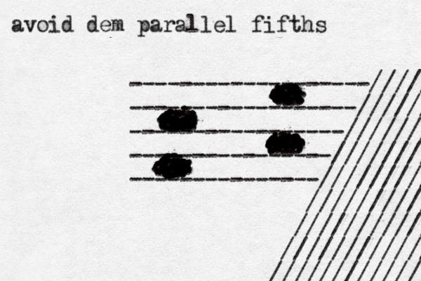 -------------------///// ------------------////// -----------------/////// ----------------//////// ---------------///////// ////////// /////////// //////////// ///////////// ...................................................................................................................................................................................................................................................................................................................................................................................... avoid dem parallel fifths 