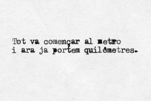 Tot va comencar al metro i ara ja portem quilometres. , , 
