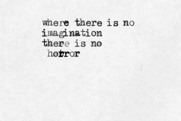 where there is no imagination thee re is no hotr r r or rr r r 