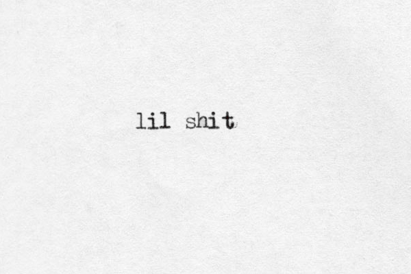 lil shit lil shit