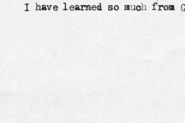 I have learned so much from GOD 