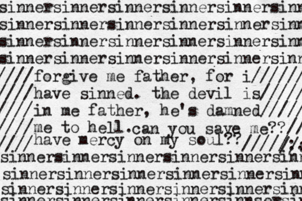 forgive me father, for i have sinned. the devil is in me father, he's damned me to hell. can you save me?? have mercy on my soul?? sinnersinnersinnersinnersinnersinner sinnersinnersinnersinnersinnsersinne sinnersinnersinnersinnersinnersinner sinnersinnersinnersinnersinnersinner sinnersinnersinnersinnersinnersinner sinnersinnersinnersinnersinnersinner sinnersinnersinnersinnersinnersinner sinnersinnersinnersinnersinnersinner //// //// //// //// //// ////// ///// ////// // /////:. //: 