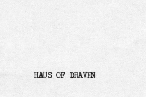 HAUS OF DRAVEN