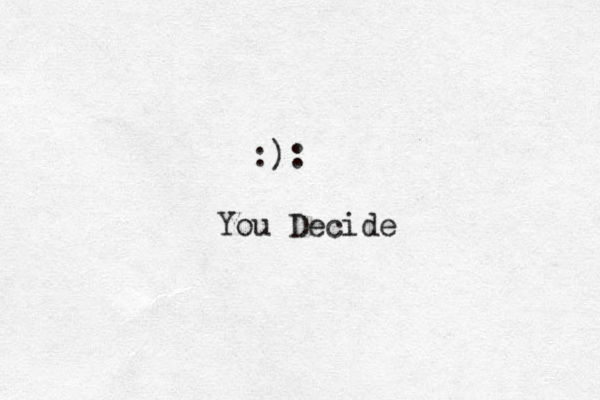 You Decide :): 