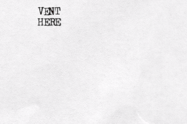 VENT HERE 