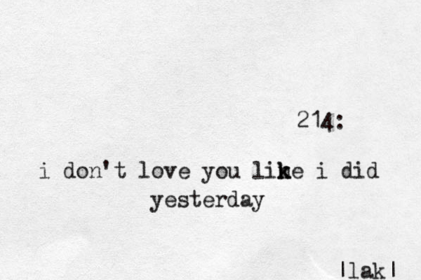 214: i don't love you line i k k did yesterday |lak| 