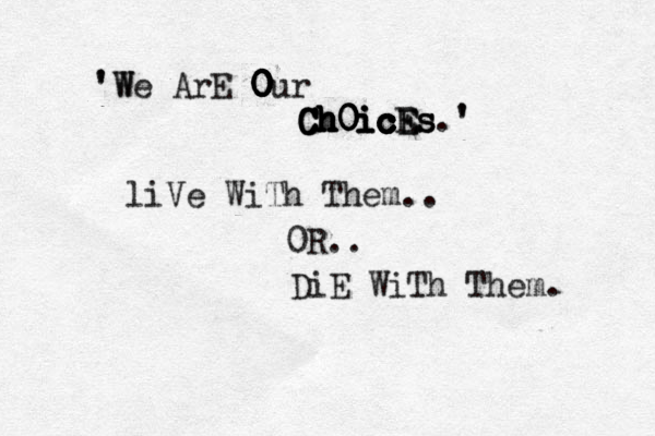 ' 'W We ArE 0 0 0 0 0 0 0 0 0ur C C C Ch h h h h h0 0 0 0 0i i i ic c c c c cE E Es s s.' ' liVe WiTh Them.. 0R.. DiE WiTh Them. 