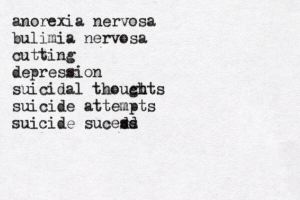 anorexia nervosa bulimia nervosa cutting depression suicidal thouch gt hts suicide attempts suicide sucedd ss