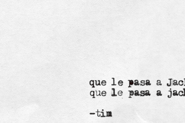 que le pasa a Jack que le pasa a jack -tim