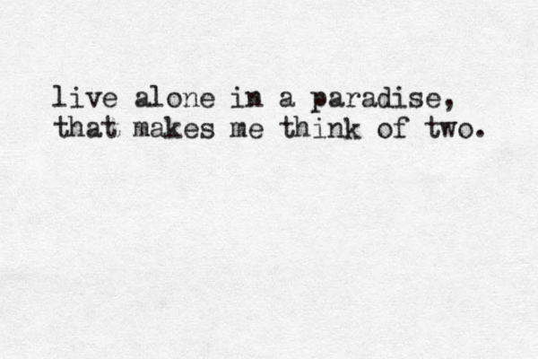 live alone in a paradise, that makes me think of two. 