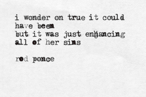 i wonder on true it could have been but it was just enjancing h all of her sins rod ponce 
